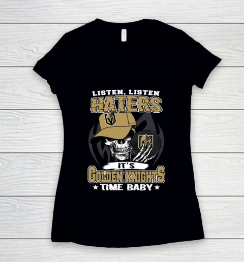 Listen Haters It is KNIGHTS Time Baby NHL Women's V-Neck T-Shirt