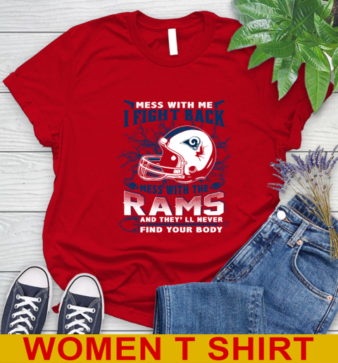 NFL Football Los Angeles Rams Mess With Me I Fight Back Mess With My Team And They'll Never Find Your Body Shirt Women's T-Shirt 11