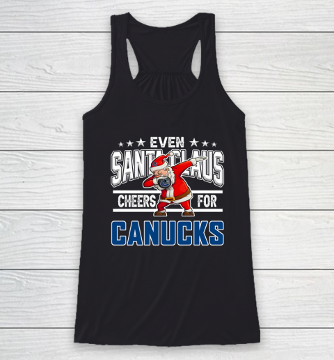Vancouver Canucks Even Santa Claus Cheers For Christmas NHL Racerback Tank