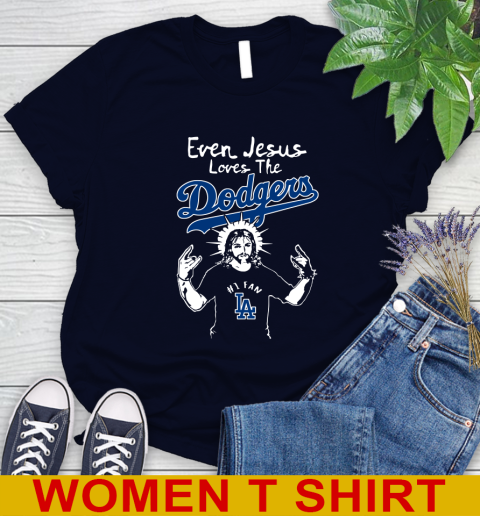 Los Angeles Dodgers MLB Baseball Even Jesus Loves The Dodgers Shirt Women's T-Shirt 2