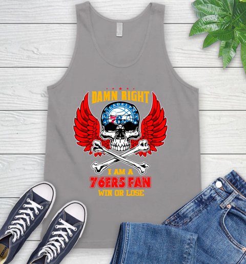 NBA Damn Right I Am A Philadelphia 76ers Win Or Lose Skull Basketball Sports Tank Top 3
