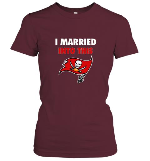 xy52 i married into this tampa bay buccaneers football nfl ladies t shirt 20 front maroon