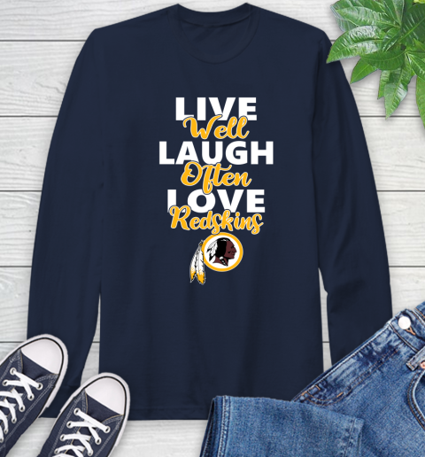 NFL Football Washington Redskins Live Well Laugh Often Love Shirt Long Sleeve T-Shirt 3