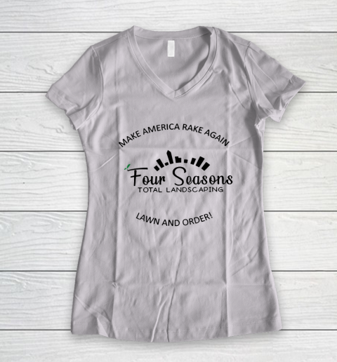 Make America Rake Again Four Seasons Total Landscaping Lawn And Order Women's V-Neck T-Shirt