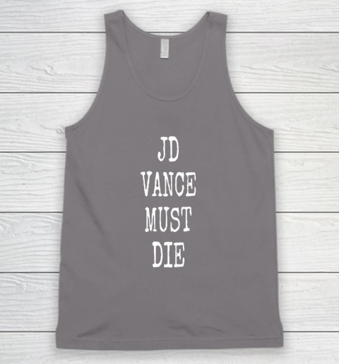 JD Vance Must Die Tank Top 5
