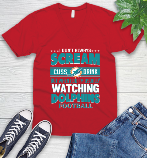 Miami Dolphins NFL Football I Scream Cuss Drink When I'm Watching My Team V-Neck T-Shirt 6