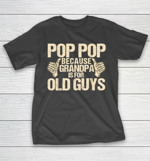 Grandpa Funny Gift Apparel  Mens Funny Pop Pop Fathers Day Gift Grandpa 1 T-Shirt