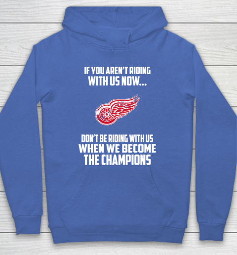 NHL Detroit Red Wings Hockey We Become The Champions Hoodie 6