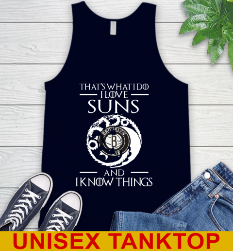 Brooklyn Nets NBA Basketball That's What I Do I Love My Team And I Know Things Game Of Thrones 68