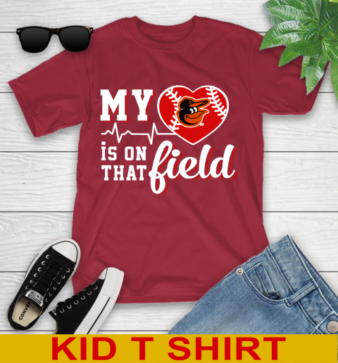 MLB My Heart Is On That Field Baseball Sports Baltimore Orioles Youth T-Shirt 12