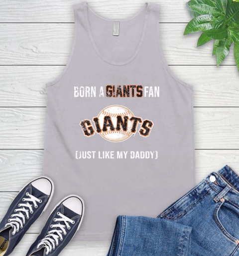 MLB Baseball San Francisco Giants Loyal Fan Just Like My Daddy Shirt Tank Top 3