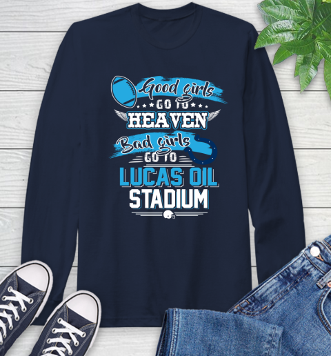 Indianapolis Colts NFL Bad Girls Go To Lucas Oil Stadium Shirt Long Sleeve T-Shirt 3