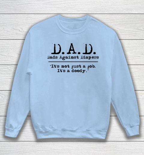 DAD Father's Day Dads Against Diaper Doody Sweatshirt 4