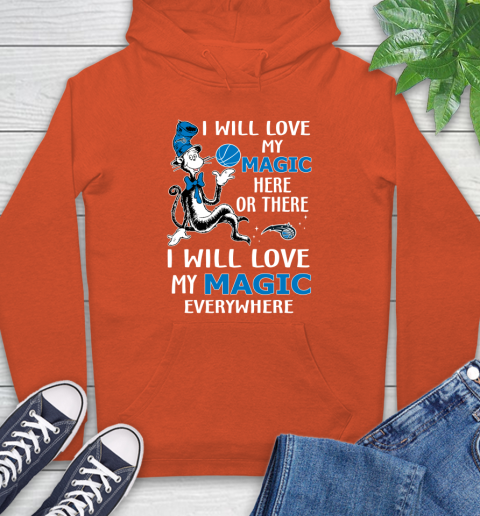 NBA Basketball Orlando Magic I Will Love My Magic Everywhere Dr Seuss Shirt Hoodie 4