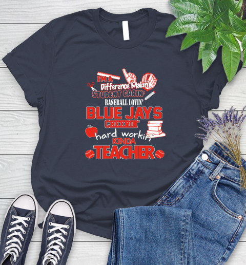 Toronto Blue Jays MLB I'm A Difference Making Student Caring Baseball Loving Kinda Teacher Women's T-Shirt 14