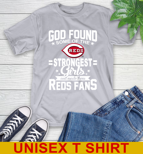 Cincinnati Reds MLB Baseball God Found Some Of The Strongest Girls Adoring Fans T-Shirt 5
