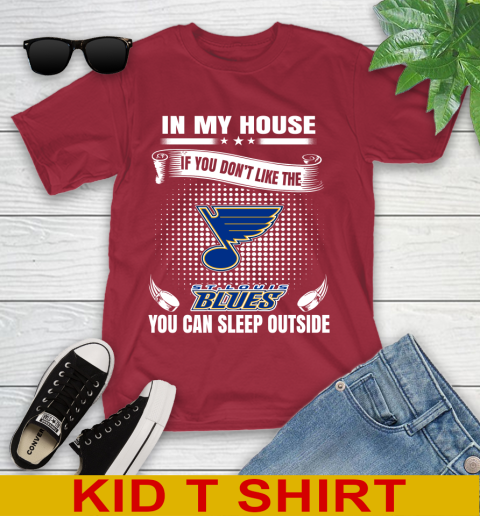 St.Louis Blues NHL Hockey In My House If You Don't Like The Blues You Can Sleep Outside Shirt Youth T-Shirt 12