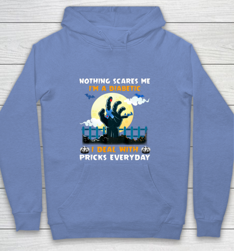 Nothing Scares Me I m A DIabetic I Deal With Pricks Everyday Youth Hoodie 8