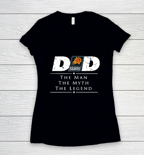 Phoenix Suns NBA Basketball Dad The Man The Myth The Legend Women's V-Neck T-Shirt