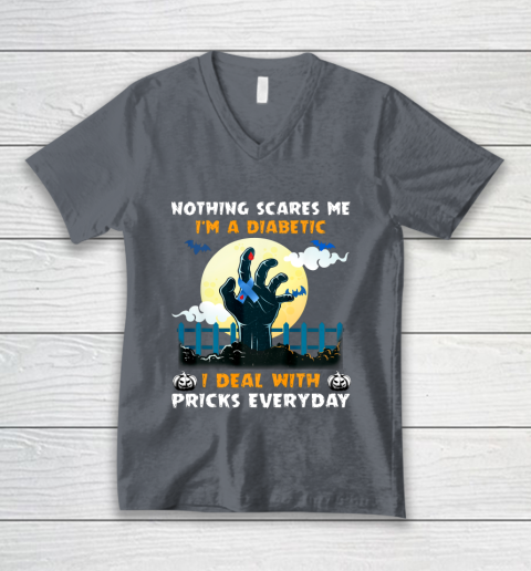 Nothing Scares Me I m A DIabetic I Deal With Pricks Everyday V-Neck T-Shirt 4