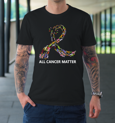All Cancer Matters Awareness Saying World Cancer Day T-Shirt