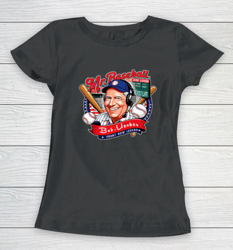 Bob Uecker  Mr Baseball Front Row Legend Funny Women's T-Shirt