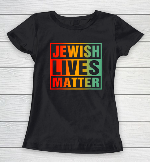 Jewish Lives Matter Women's T-Shirt