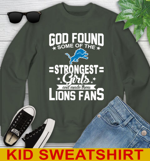 Detroit Lions NFL Football God Found Some Of The Strongest Girls Adoring Fans Youth Sweatshirt 8