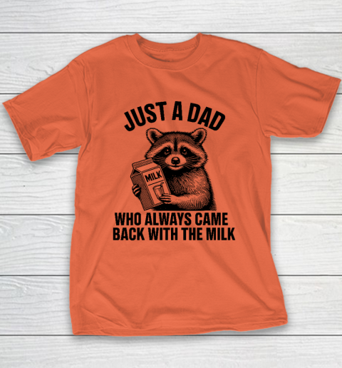 Funny Raccoon Just A Dad Who Always Came Back With The Milk Youth T-Shirt 2