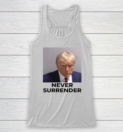 Trump Never Surrender (print on front and back) Racerback Tank