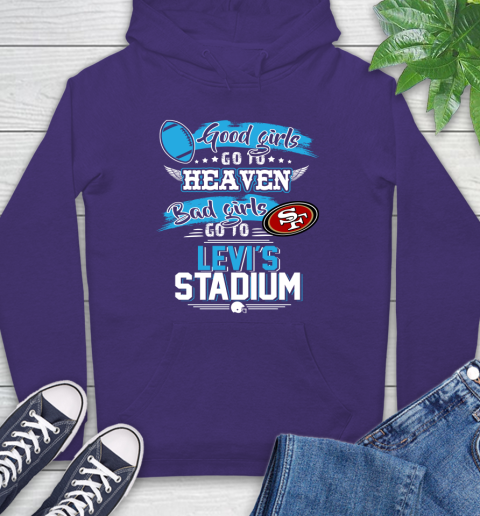 San Francisco 49ers NFL Bad Girls Go To Levi's Stadium Shirt Hoodie 5
