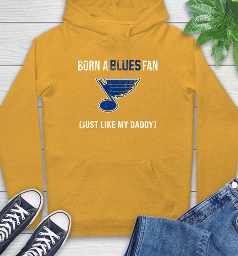 NHL St.Louis Blues Hockey Loyal Fan Just Like My Daddy Shirt Hoodie - Image 3