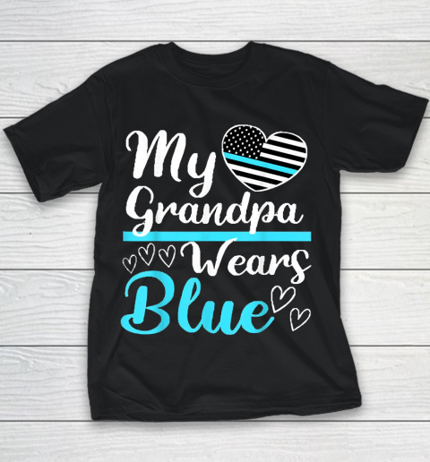 Grandpa Funny Gift Apparel  My Grandpa Wears Blue Police Granddaughter Youth T-Shirt