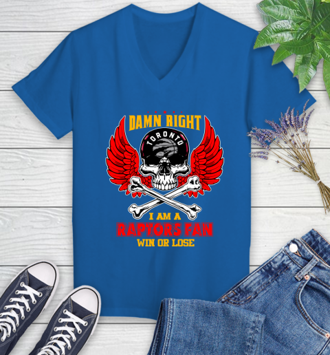 NBA Damn Right I Am A Toronto Raptors Win Or Lose Skull Basketball Sports Women's V-Neck T-Shirt 10