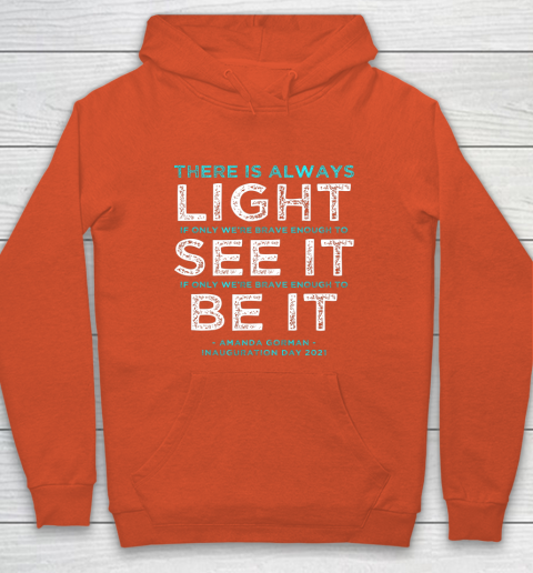 Amanda Gorman Quote There is Always Light if We re Brave Hoodie 3