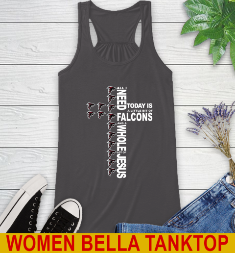 NFL All I Need Today Is A Little Bit Of Atlanta Falcons Shirt Racerback Tank 10