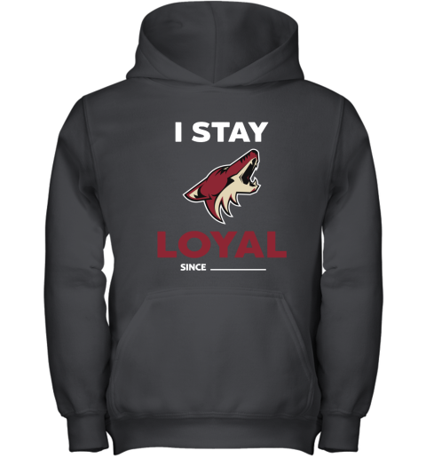 Arizona Coyotes I Stay Loyal Since Personalized Youth Hoodie