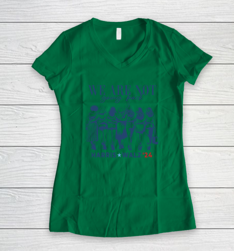 We Are Not Going Back Kamala Harris Waltz 24 Madam President Women's V-Neck T-Shirt 3