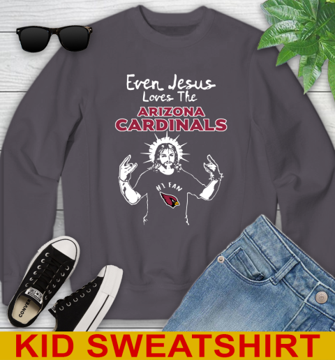 Arizona Cardinals NFL Football Even Jesus Loves The Cardinals Shirt Youth Sweatshirt 5