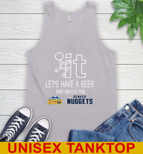 Denver Nuggets Basketball NBA Let's Have A Beer And Watch Your Team Sports Tank Top 3