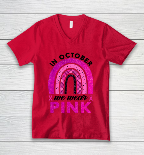 In October We Wear Pink Rainbow Breast Cancer Awareness V-Neck T-Shirt 3