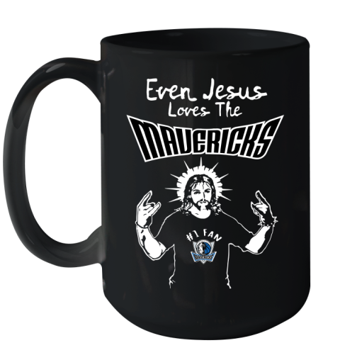 Dallas Mavericks NBA Basketball Even Jesus Loves The Mavericks Shirt Ceramic Mug 15oz