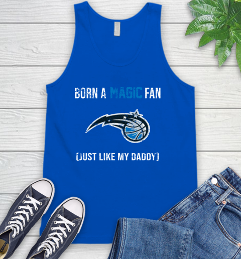 NBA Orlando Magic Loyal Fan Just Like My Daddy Basketball Shirt Tank Top 4