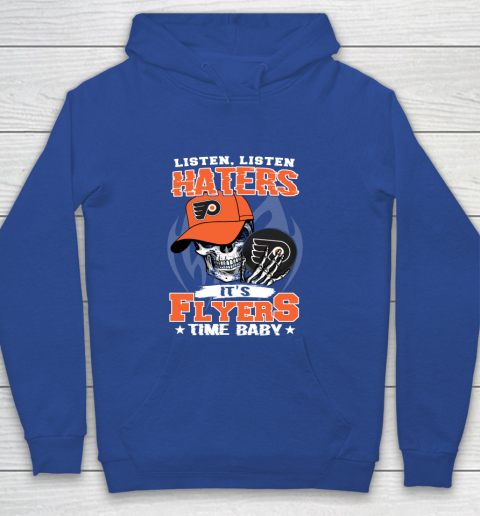 Listen Haters It is FLYERS Time Baby NHL Youth Hoodie 6