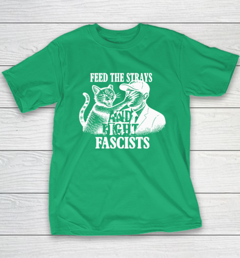 Feed The Strays And Fight Fascists Youth T-Shirt 4