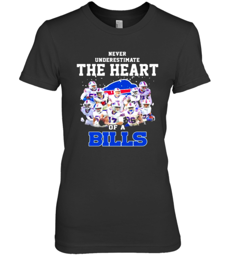 Never Underestimate The Heart Of A Bills Buffalo Premium Women's T-Shirt