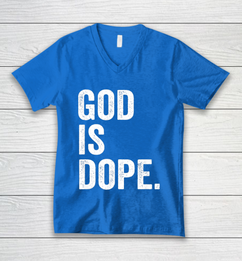 God Is Dope V-Neck T-Shirt 5
