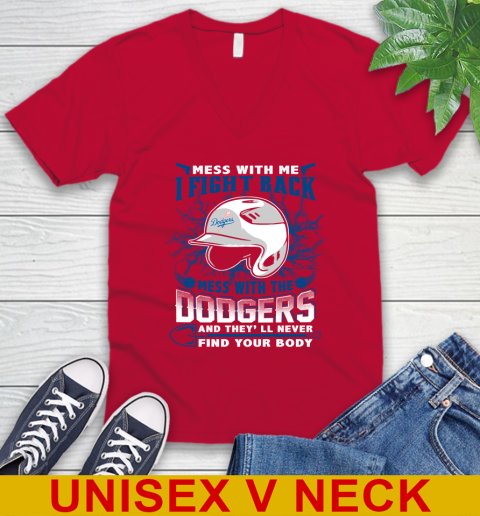 MLB Baseball Los Angeles Dodgers Mess With Me I Fight Back Mess With My Team And They'll Never Find Your Body Shirt V-Neck T-Shirt 6