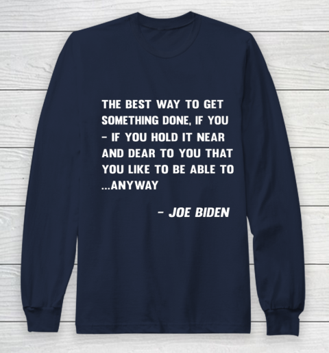Funny Joe Biden Anyway Quote Speech 2021 Press Conference Long Sleeve T-Shirt 2