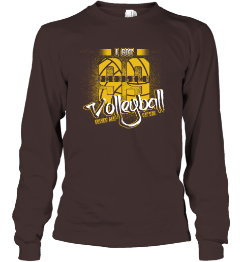 I Got 99 Problems Volleyball Solves All Of'em Long Sleeve T-Shirt 4 I Got 99 Problems Volleyball Solves All Of'em Long Sleeve T-Shirt - Image 4